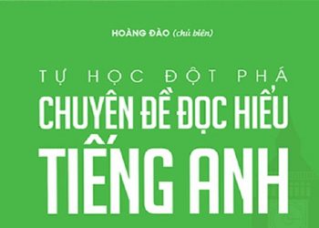 Tải sách Tự Học Đột Phá Chuyên Đề Đọc Hiểu Tiếng Anh pdf