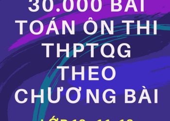30,000 bài toán ôn thi THPT Quốc Gia theo chương lớp 10-11-12 pdf