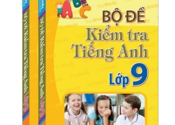 Bộ đề kiểm tra tiếng Anh lớp 9 pdf