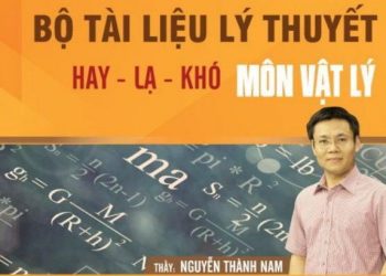 Bộ tài liệu lý thuyết hay-lạ-khó môn Vật lý pdf