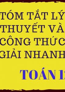 Tóm tắt lý thuyết và công thức giải nhanh toán 12 pdf