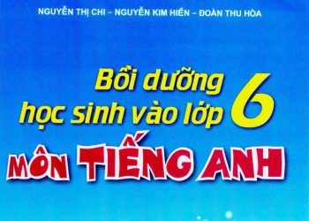Bồi dưỡng học sinh vào lớp 6 môn tiếng anh pdf