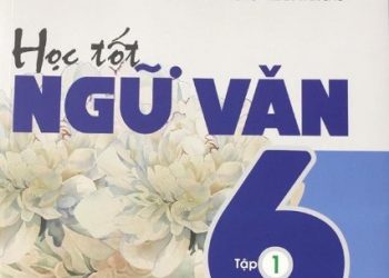 Học Tốt Ngữ Văn 6 tập 1,2 pdf