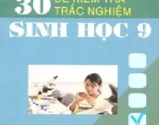 30 Đề Kiểm Tra Trắc Nghiệm Sinh Học Lớp 9 pdf