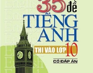 35 Đề Tiếng Anh Thi Vào Lớp 10 - Mai Lan Hương pdf