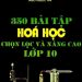 350 Bài Tập Hóa Học Chọn Lọc Và Nâng Cao Lớp 10 pdf