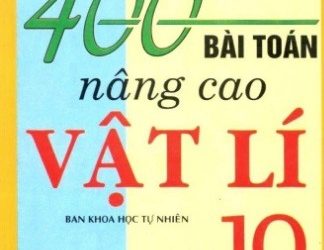 400 Bài Toán Nâng Cao Vật Lý 10 PDF