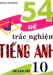 54 đề trắc nghiệm tiếng anh thi vào lớp 10 pdf