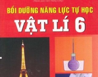 Bồi Dưỡng Năng Lực Tự Học Vật Lí 6 pdf