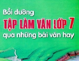 Bồi dưỡng Tập làm văn 7 qua những bài văn hay pdf