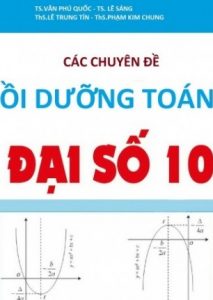 Các Chuyên Đề Bồi Dưỡng Toán Đại Số Lớp 10 pdf