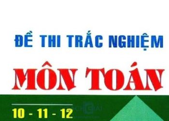 Đề Thi Trắc Nghiệm Môn Toán 10-11-12 Luyện Thi Đại Học pdf