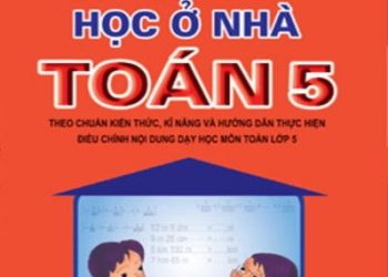 Hướng dẫn học ở nhà toán 5 pdf