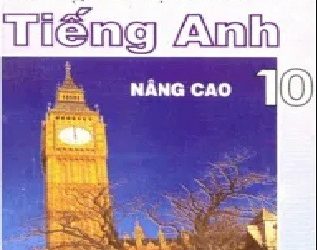 Hướng Dẫn Học và Làm Bài Tiếng Anh 10 Nâng Cao pdf
