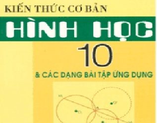 Kiến Thức Cơ Bản Hình Học 10 và Các Dạng Bài Tập Ứng Dụng pdf