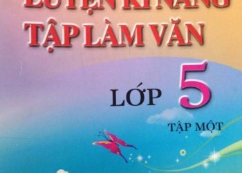 Luyện kỹ năng tập làm văn lớp 5 tập 1,2 pdf