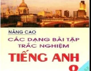Nâng cao các dạng bài tập trắc nghiệm tiếng Anh 8 pdf