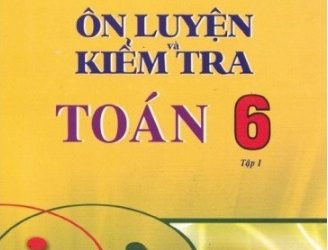 Ôn Luyện Và Kiểm Tra Toán 6 Tập 1 pdf
