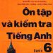 Ôn Tập Và Kiểm Tra Tiếng Anh Quyển 6 pdf