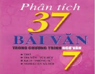 Phân Tích 37 Bài Văn Trong Chương Trình Ngữ Văn 7 pdf