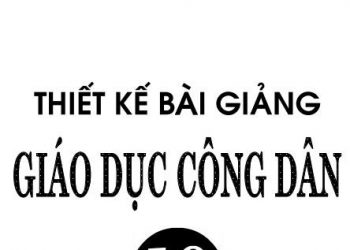 Thiết Kế Bài Giảng Giáo Dục Công Dân Lớp 10 pdf