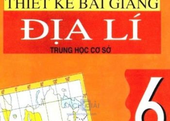 Thiết Kế Bài Giảng Địa Lý 6 pdf