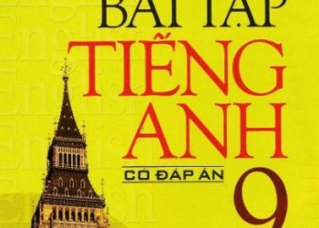Bài Tập Tiếng Anh Lớp 9 – Có Đáp Án pdf