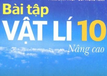 Bài Tập Vật Lí 10 Nâng Cao pdf