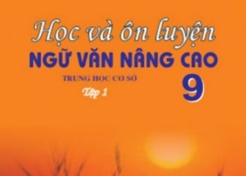Học Và Ôn Luyện Ngữ Văn Nâng Cao 9 Trọn Bộ Tập 1,2 pdf