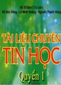 Tài Liệu Giáo Khoa Chuyên Tin Trọn Bộ Quyển 1,2,3 pdf
