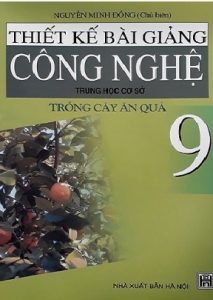 Thiết kế bài giảng công nghệ 9: Trồng cây ăn quả pdf