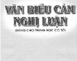 Văn Biểu Cảm Nghị Luận Dùng Cho THCS pdf