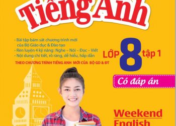 Bài tập cuối tuần tiếng anh lớp 8 tập 1,2 pdf