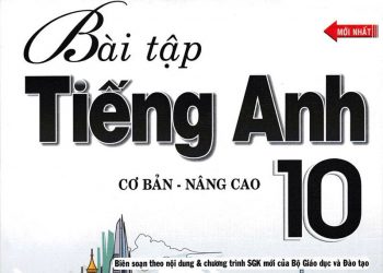 Bài tập tiếng anh 10 cơ bản và nâng cao pdf