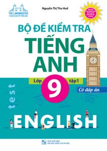 Bộ đề kiểm tra tiếng Anh lớp 9 tập 1 pdf