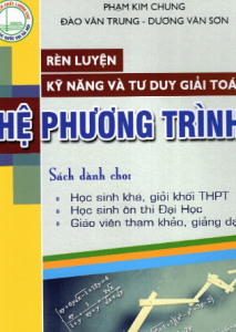 Rèn Luyện Kỹ Năng Và Tư Duy Giải Toán Hệ Phương Trình pdf