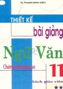 Thiết Kế Bài Giảng Ngữ Văn 11 Nâng Cao Trọn Bộ Tập 1,2 pdf