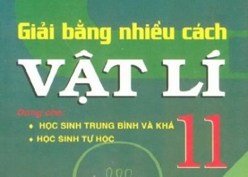 Giải Bằng Nhiều Cách Vật Lý 11 pdf