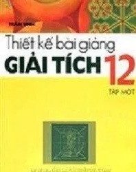 Thiết Kế Bài Giảng Giải Tích 12 pdf