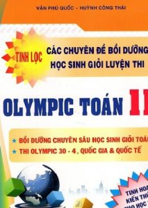 Tinh Lọc Các Chuyên Đề Bồi Dưỡng Học Sinh Giỏi Luyện Thi Olympic Toán 11Huỳnh Công Thái, Văn Phú Quốc pdf