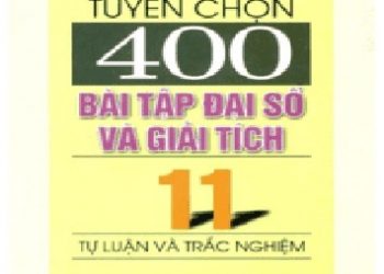 Tuyển Chọn 400 Bài Tập Đại Số Và Giải Tích 11 pdf