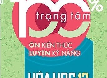 100% Trọng Tâm Ôn Kiến Thức – Luyện Kỹ Năng Hóa Học 12 pdf