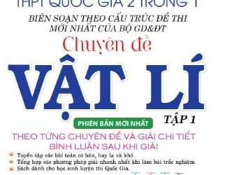 Bí Quyết Chinh Phục kì Thi THPT Quốc Gia 2 Trong 1 Chuyên Đề Vật Lý Tập 1, Tập 2 pdf