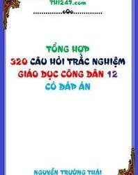 Bộ 320 câu hỏi trắc nghiệm môn Giáo dục công dân lớp 12 Có đáp án pdf