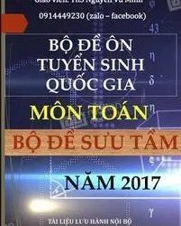 Bộ đề ôn tuyển sinh Quốc gia môn Toán năm 2017 pdf