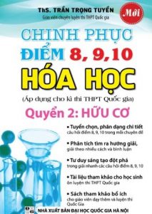 Chinh Phục Điểm 8, 9, 10 Môn Hóa Học – Quyển 2 Hữu Cơ pdf