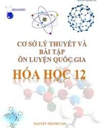 Cơ Sở Lý Thuyết Và Bài Tập Ôn Luyện Quốc Gia Hóa Học 12 pdf