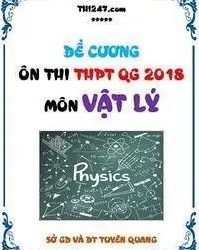 Đề Cương Ôn Thi THPT Quốc Gia 2018 Môn Vật Lý pdf
