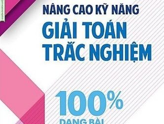 Nâng Cao Kỹ Năng Giải Toán Trắc Nghiệm 100% Dạng Bài Mũ – Logarit, Số Phức pdf