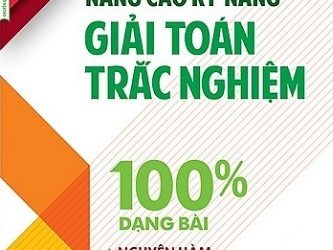 Nâng Cao Kỹ Năng Giải Toán Trắc Nghiệm 100% Dạng Bài Nguyên Hàm – Tích Phân Và Ứng Dụng pdf